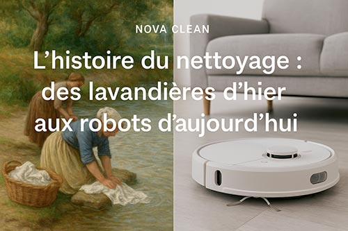 L'histoire du nettoyage des lavandières d'hier aux robots d'aujourd'hui